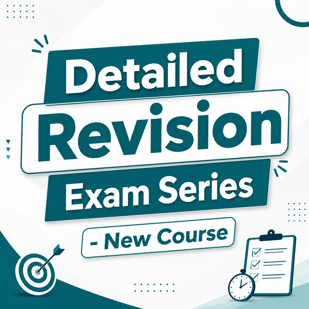 Detailed Revision Exam Series - New Course